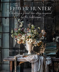 The Flower Hunter: Creating a Floral Love Story Inspired by the Landscape - Hardcover