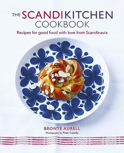 The Scandikitchen Cookbook: Recipes for Good Food with Love from Scandinavia - Hardcover