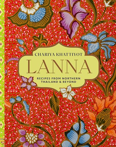 Lanna: Recipes from Northern Thailand & Beyond - Hardcover