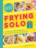 Frying Solo: 65 Quick and Healthy Air Fryer Recipes for One - Paperback