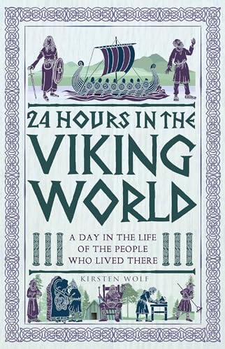 24 Hours in the Viking World: A Day in the Life of the People Who Lived There - Hardcover