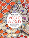 Mosaic Secrets: Project-Based Tips and Techniques for All Abilities - Paperback