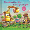 Construction Site Spring Delight: An Easter Lift-The-Flap Book - Hardcover