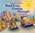 Construction Site: Road Crew Coming Through! - Hardcover