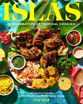 Islas: A Celebration of Tropical Cooking--125 Recipes from the Indian, Atlantic, and Pacific Ocean Islands - Hardcover