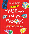 Museum in a Book: An Ideal Exhibition--Explore, Play, Create - Paperback