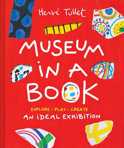Museum in a Book: An Ideal Exhibition--Explore, Play, Create - Paperback