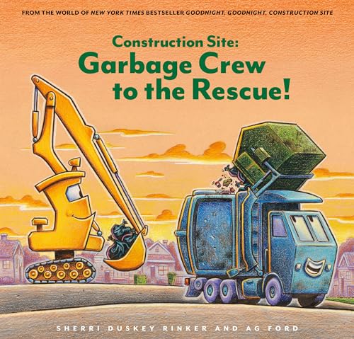 Construction Site: Garbage Crew to the Rescue! - Hardcover