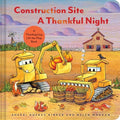 Construction Site a Thankful Night: A Thanksgiving Lift-The-Flap Book - Board Books