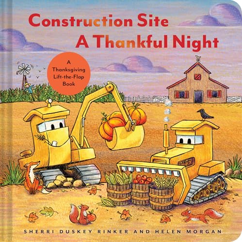 Construction Site a Thankful Night: A Thanksgiving Lift-The-Flap Book - Board Books