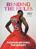 Bending the Rules: Fashion Beyond the Binary - Hardcover