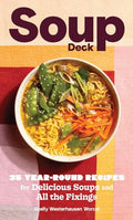 Soup Deck: 35 Year-Round Recipes for Delicious Soups and All the Fixings - Other