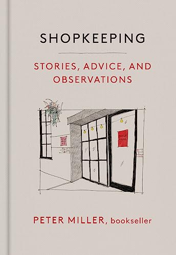 Shopkeeping: Stories, Advice, and Observations - Hardcover