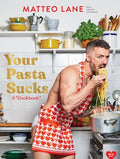 Your Pasta Sucks: A Cookbook - Hardcover