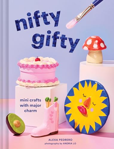 Nifty Gifty: Mini Crafts with Major Charm - Hardcover