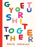 Get Your Sh*t Together - Paperback