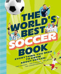 The World's Best Soccer Book: Everything You Need to Know about Soccer! - Hardcover