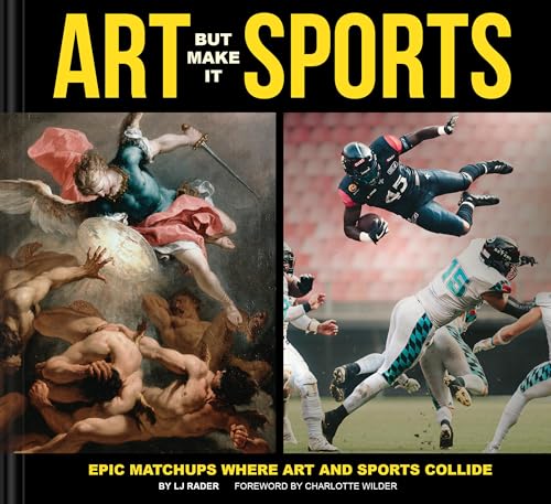 Art But Make It Sports: Epic Matchups Where Art and Sports Collide - Hardcover