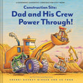 Construction Site: Dad and His Crew Power Through! - Hardcover