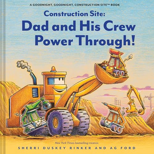 Construction Site: Dad and His Crew Power Through! - Hardcover