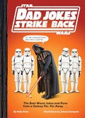 Star Wars Dad Jokes Strike Back: The Best Worst Jokes and Puns from a Galaxy Far, Far Away. . . . - Hardcover