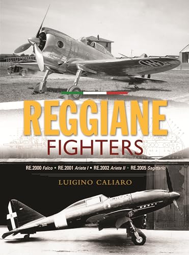 Reggiane Fighters: Re.2000 Falco, Re.2001 Ariete I, Re.2002 Ariete II, Re.2005 Sagittario - Hardcover