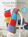 Knitted Baby Blankets: 35 Patterns to Make: Beautiful Covers, Cute Comforters, Fun Playmats, and More - Paperback