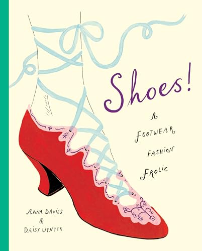 Shoes!: A Footwear Fashion Frolic - Hardcover