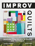 Improv Quilts: Building Confidence in Color and Technique - Paperback