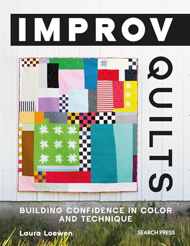 Improv Quilts: Building Confidence in Color and Technique - Paperback
