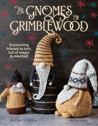 The Gnomes of Grimblewood: Enchanting Friends to Knit, Full of Magic and Mischief - Paperback
