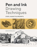 Pen and Ink Drawing Techniques: Steps, Subjects & Prompts - Paperback