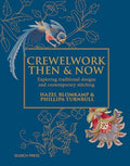 Crewelwork Then and Now: Exploring Traditional Designs and Contemporary Stitching - Hardcover