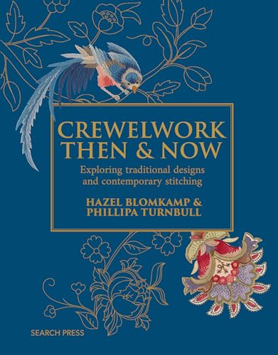 Crewelwork Then and Now: Exploring Traditional Designs and Contemporary Stitching - Hardcover