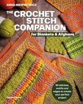 The Crochet Stitch Companion for Blankets and Afghans: 60 Stitches, Motifs and Edges to Create Your Perfect Project - Paperback