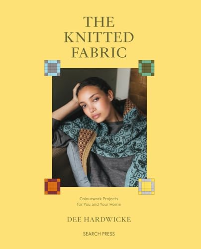The Knitted Fabric: Colourwork Projects for You and Your Home - Paperback