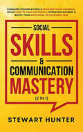 Social Skills & Communication Mastery (2 in 1): Conquer Conversations & Upgrade Your Charisma. Learn How To Analyze People, Overcome Shyness & Boost Y - Hardcover