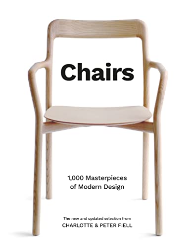 Chairs: 1,000 Masterpieces of Modern Design, 1800 to the Present Day - Hardcover