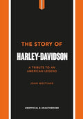The Story of Harley-Davidson: A Tribute to an American Icon - Hardcover