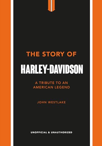 The Story of Harley-Davidson: A Tribute to an American Icon - Hardcover