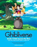 Ghibliverse: Studio Ghibli Beyond the Films - Hardcover