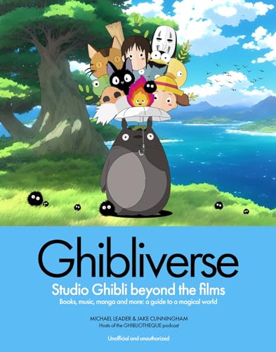 Ghibliverse: Studio Ghibli Beyond the Films - Hardcover
