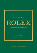 Little Book of Rolex: The Story Behind the Iconic Brand - Hardcover