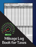 Mileage Log Book for Taxes: Mileage Record Book, Daily Mileage for Taxes, Car & Vehicle Tracker for Business or Personal Taxes Record Daily Vehicle Re - Paperback