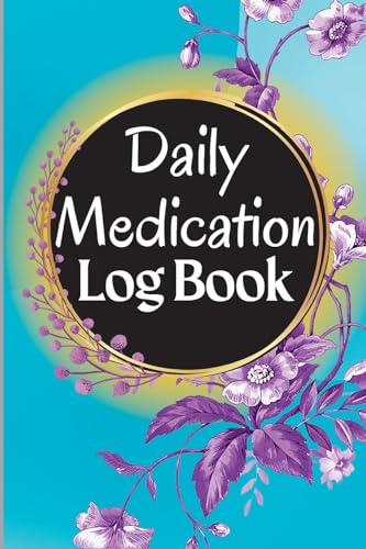Medication Log Book: 52-Week Daily Medication Chart Book, Monday to Sunday Medication Record Book Daily Medication Chart Book with Checkboxes - Paperback