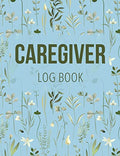 Caregiver Log Book: Medical Log Book to Record Daily Signs for Patients (Light Blue) - Paperback