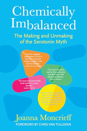Chemically Imbalanced: The Making and Unmaking of the Serotonin Myth - Hardcover