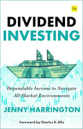 Dividend Investing: Dependable Income to Navigate All Market Environments - Paperback