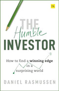 The Humble Investor: How to Find a Winning Edge in a Surprising World - Hardcover