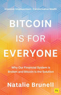 Bitcoin Is for Everyone: Why Our Financial System Is Broken and Bitcoin Is the Solution - Paperback